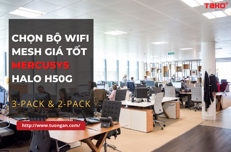 Chọn bộ wifi Mesh giá tốt Mercusys Halo H50G